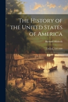 The History of the United States of America: Colonial, 1497-1688 1022864750 Book Cover