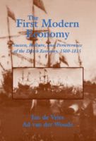 The First Modern Economy: Success, Failure, and Perseverance of the Dutch Economy, 1500-1815 0521578256 Book Cover