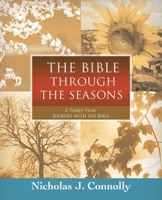 The Bible Through the Seasons: A Three-Year Journey with the Bible 0595415032 Book Cover