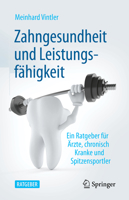 Zahngesundheit Und Leistungsf�higkeit: Ein Ratgeber F�r �rzte, Trainer, Chronisch Kranke Und Spitzensportler 3662636689 Book Cover