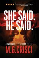She Said. He Said.: Sometimes, Everybody Loses. 1456632892 Book Cover