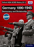 Oxford Aqa History for GCSE: Germany 1890-1945: Democracy and Dictatorship 0198370105 Book Cover