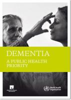 Dementia: A Public Health Priority 9241564458 Book Cover