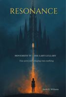 RESONANCE Movement IV - Doloroso – The Last Lullaby: A Fantasy Adventure of Music, Memory, and a Hidden World B0H5VXHCRZ Book Cover