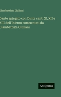Dante spiegato con Dante canti XI, XII e XIII dell'Inferno commentati da Giambattista Giuliani (Italian Edition) 3563237654 Book Cover