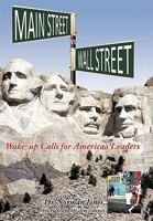 Main Street Vs Wall Street: Wake-Up Calls for America's Leaders 1449095941 Book Cover