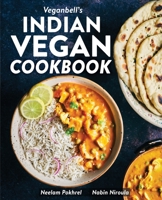 Veganbell's Indian Vegan Cookbook: 90 Easy, Plant-Based Recipes from India 9354064043 Book Cover