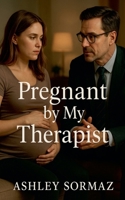Pregnant by My Therapist (Knocked Up & Claimed) B0FP96MCPC Book Cover