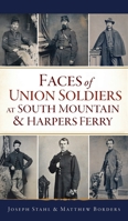 Faces of Union Soldiers at South Mountain and Harpers Ferry 1540247023 Book Cover