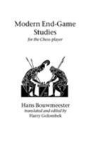 Modern End-game Studies for the Chess Player 1843821818 Book Cover