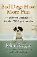 Bad Dogs Have More Fun 1593155654 Book Cover