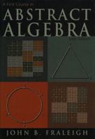 A First Course in Abstract Algebra