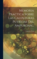 Memoria Practica Sobre Las Calenturas Putridas Del Ampurdan... 102229797X Book Cover