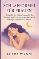 SCHLAFFORMEL FÜR FRAUEN: „Heilen Sie Ihre Nächte, bringen Sie Ihre Hormone ins Gleichgewicht und erwecken Sie die ruhige, strahlende Frau in Ihnen“ B0FVFBR77J Book Cover