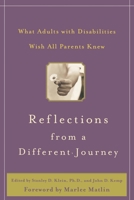 Reflections from a Different Journey : What Adults with Disabilities Wish All Parents Knew 0071422692 Book Cover