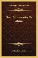 Great Missionaries To Africa 1432560654 Book Cover