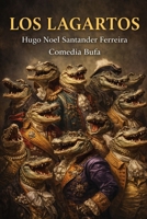 Los Lagartos: Comedia para elecciones presidenciales (Teatro) B09SL5YVYY Book Cover