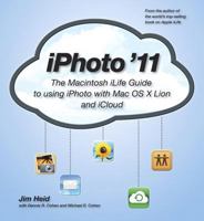iPhoto '11: The Macintosh iLife Guide to using iPhoto with OS X Lion and iCloud 0321819519 Book Cover