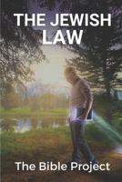 The Jewish Law: The Bible Project: Torah Portion For Christian B0991DBX8R Book Cover