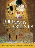100 Great Artists: A Visual Journey from Fra Angelico to Andy Warhol 1782123288 Book Cover