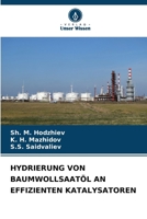 Hydrierung Von Baumwollsaatöl an Effizienten Katalysatoren (German Edition) 6209837646 Book Cover