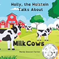Holly the Holstein: Talks About Milk Cows B0B45L3S2C Book Cover