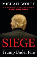 Siege : Trump Under Fire 1250253829 Book Cover