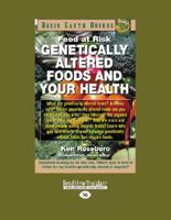 Genetically Altered Foods and Your Health: Food at Risk (Basic Earth Guides) 1591200598 Book Cover