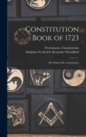 Constitution Book of 1723: the Wilson Ms. Constitution 1013539125 Book Cover