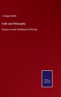 Faith and Philosophy: Essays on Some Tendencies of the Day 0548732426 Book Cover