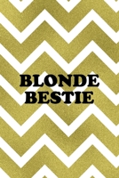 Blonde Bestie: Notebook Journal Composition Blank Lined Diary Notepad 120 Pages Paperback Golden Zigzag 1712344455 Book Cover