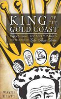 King of the Gold Coast: Capn Streeter, the Millionaires and the Story of Lake Shore Drive 1609493206 Book Cover