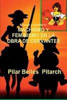 Ensayo y poemario: Machismo y feminismo en la obra de Cervantes: Estudio comparativo entre los temas de la obra de Cervantes y una novela actual 1539653323 Book Cover