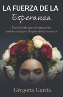 La fuerza de la esperanza: Una historia que demuestra los posibles milagros después de la tormenta B0C6VV2LGZ Book Cover