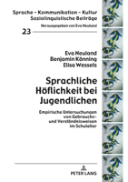 Sprachliche Hoeflichkeit Bei Jugendlichen : Empirische Untersuchungen Von Gebrauchs- und Verstaendnisweisen Im Schulalter 363177804X Book Cover