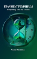 Transient Pendulum: Transforming Time Into Triumph B0CDGT6KWM Book Cover