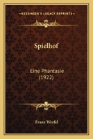 Spielhof: Eine Phantasie 1120713048 Book Cover