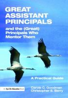 Great Assistant Principals and the (Great) Principals Who Mentor Them 1596671629 Book Cover