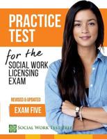 Practice Test for the Social Work Licensing Exam: Exam Five (Revised & Updated) 0997385596 Book Cover