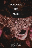 Forgoing the Mask B0CKCYSDZS Book Cover