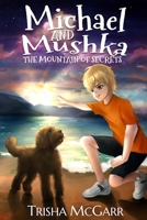 Michael and Mushka: The Mountain of Secrets B08X65PK7K Book Cover