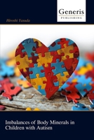 Imbalances of Body Minerals in Children with Autism B0F1XFG89Y Book Cover