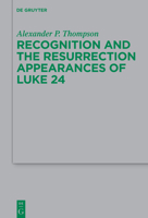 Recognition and the Resurrection Appearances of Luke 24 3110773201 Book Cover