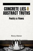 Concrete Lies & Abstract Truths 1951798023 Book Cover