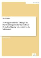 Vorweggenommene Erbfolge Im Privatvermogen Unter Besonderer Berucksichtigung Wiederkehrender Leistungen 3838688864 Book Cover