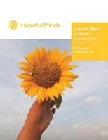 Hopeful Minds Overview Educator's Guide by the Shine Hope Company 1962382192 Book Cover