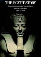 The Egypt Story: Its Art, Its People, Its Monuments, Its History 0896590240 Book Cover