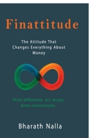 Finattitude: The Attitude That Changes Everything About Money B0F99RJFMK Book Cover