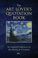 The Art Lovers Quotation Book 1578266319 Book Cover