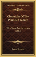 Chronicles Of The Plumsted Family: With Some Family Letters 1165374900 Book Cover